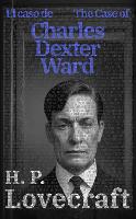  El caso de Charles Dexter Ward - The Case of Charles Dexter Ward: Texto paralelo biling�e...