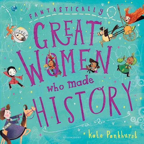  Fantastically Great Women Who Made History: A fantastic Christmas gift for any child who dreams of...