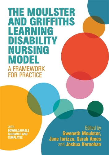 Moulster and Griffiths Learning Disability Nursing Model, The: A Framework for Practice