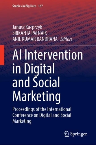  AI Intervention in Digital and Social Marketing: Proceedings of the International Conference on Digital and Social...