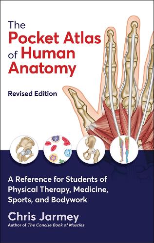 Pocket Atlas of Human Anatomy, The: A Reference for Students of Physical Therapy, Medicine, Sports, and...