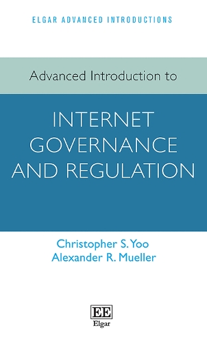 Advanced Introduction to Internet Governance and Regulation