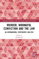 Murder, Wrongful Conviction and the Law: An International Comparative Analysis