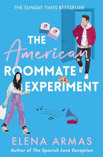 American Roommate Experiment, The: From the bestselling author of The Spanish Love Deception