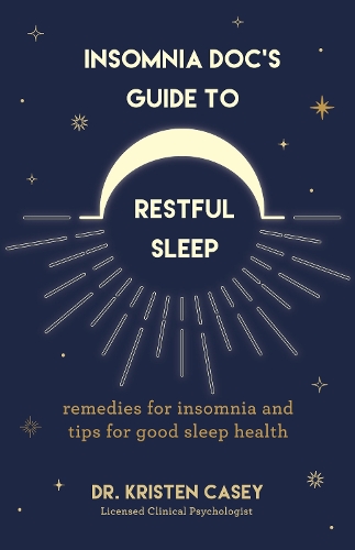  Insomnia Doc's Guide to Restful Sleep: Remedies for Insomnia and Tips for Good Sleep Health (Lack...