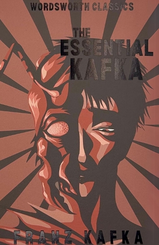 Essential Kafka, The: The Castle;   The Trial;   Metamorphosis and Other Stories