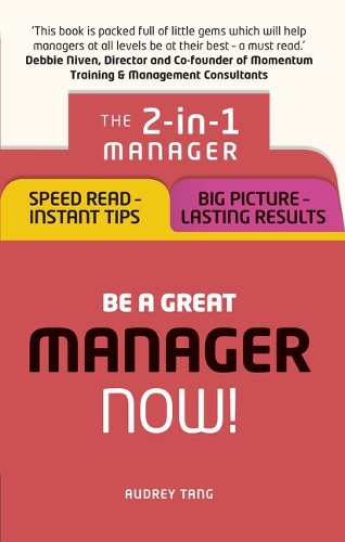  Be a Great Manager � Now!: The 2-in-1 Manager: Speed Read - Instant Tips;   Big...