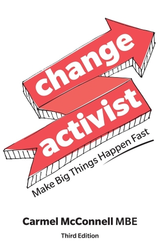 Change Activist: Make Big Things Happen Fast: Make Big Things Happen Fast