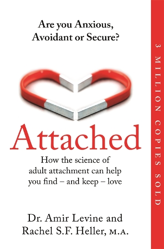  Attached: Are you Anxious, Avoidant or Secure? How the science of adult attachment can help you...