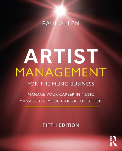  Artist Management for the Music Business: Manage Your Career in Music: Manage the Music Careers of...