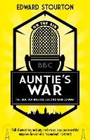 Auntie's War: The BBC during the Second World War