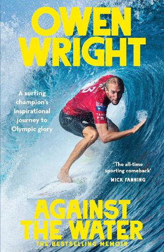 Against the Water: A surfing champion's inspirational journey to Olympic glory