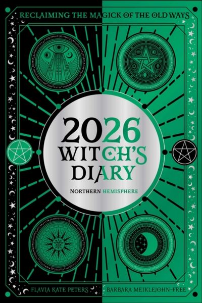 2026 Witch's Diary: Northern Hemisphere : Reclaiming the magick of the old ways